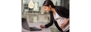 Làm việc khi mang thai: Nên và không nên làm